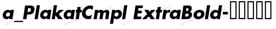 a_PlakatCmpl ExtraBold字体转换